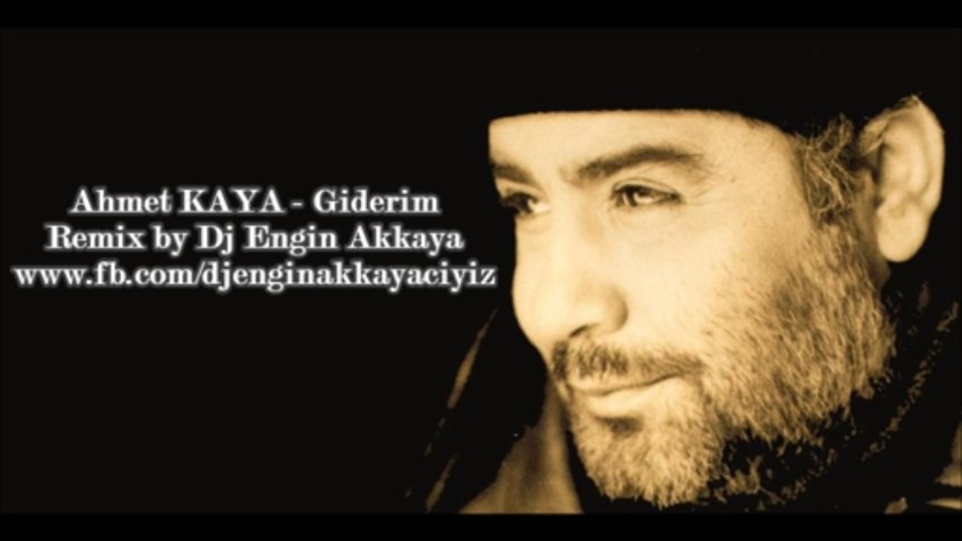 Ahmet Kaya - Giderim (Remix by Dj Engin Akkaya) - Dailymotion Video