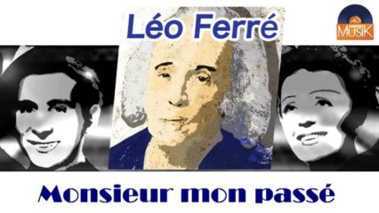 Léo Ferré - Monsieur mon passé (HD) Officiel Seniors Musik