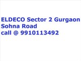 eldeco gurgaon sector 2 project = 9910113492 =sohna road