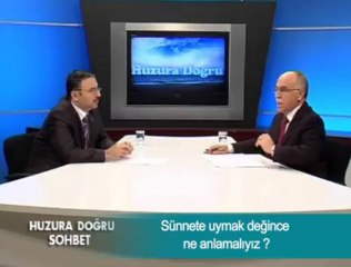 Sünnete uymak deyince ne anlamalıyız ?