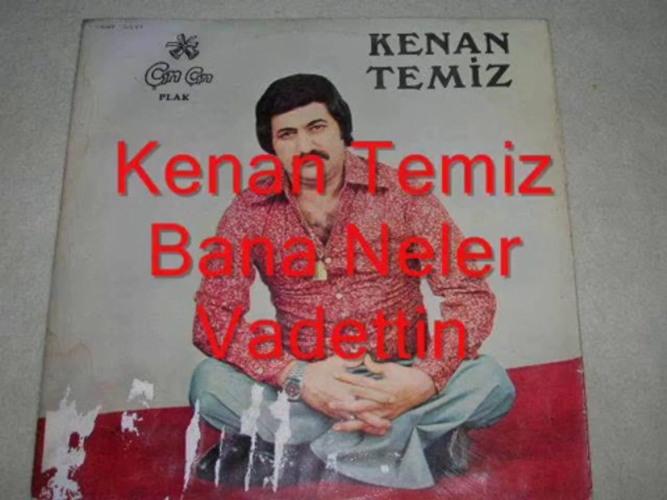 Kenan Temiz Bana Neler Vadettin