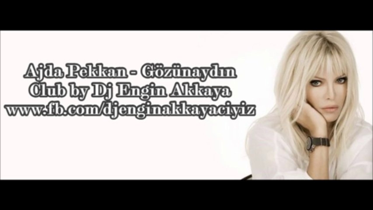 Ajda Pekkan - Gözünaydın (Club Mix by Dj Engin Akkaya)