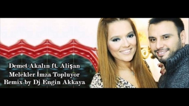 Alişan & Demet Akalın - Melekler İmza Topluyor (Remix by Dj Engin Akkaya)