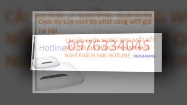 BÁN BỘ PHÁT WIFI GIÁ RẺ TẠI HÀ NỘI,0976334045,NHANH NHẤT,SỬA WIFI