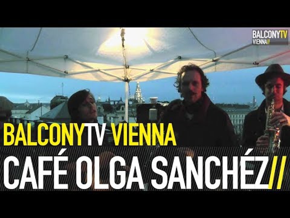 CAFÉ OLGA SANCHÉZ - DEIN LÄCHELN (BalconyTV)