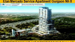 Elan Mercado???9873687898|||Service apartment=retail shops Gurgaon