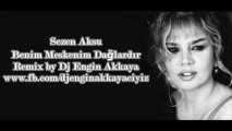 Sezen Aksu - Benim Meskenim Dağlardır (Remix by Dj Engin Akkaya)