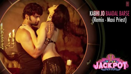 KABHI JO BADAL BARSE REMIX BY MAXI (Audio) _ JACKPOT