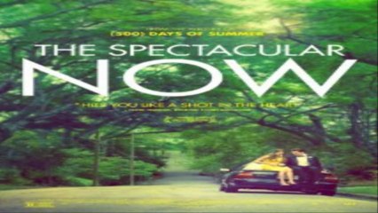 Watch The Spectacular Now Full Movie 2013 Online Free Streaming Hd