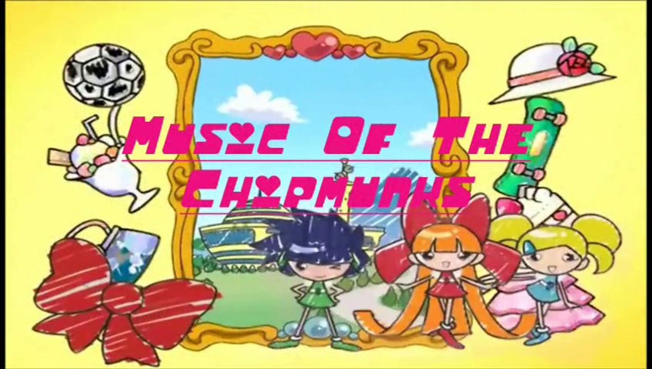 Adventures Of PowerPuff Girls Z - Music Of The Chipmunks - video