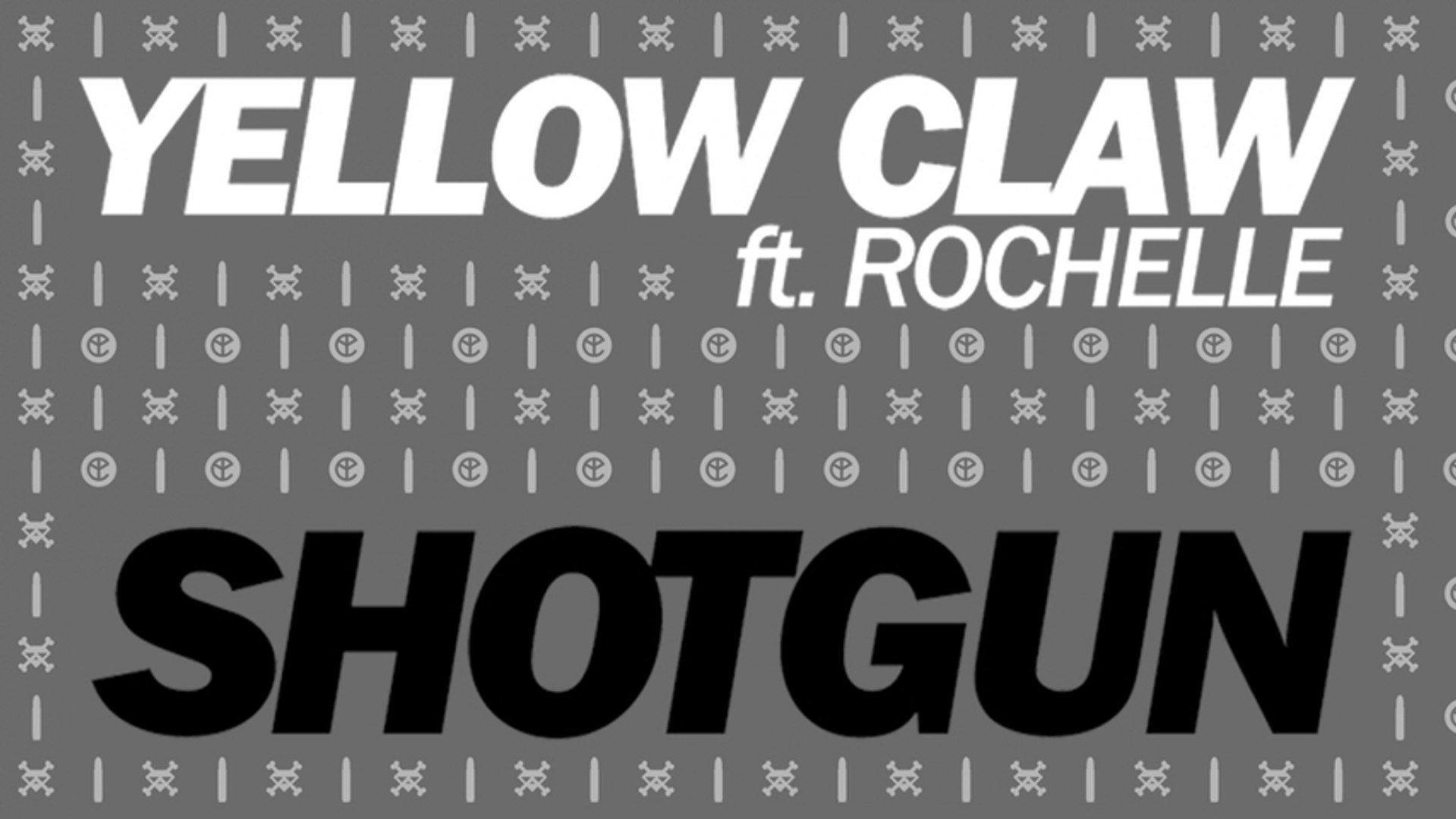 Yellow Claw Shotgun Feat Rochelle