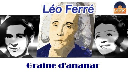 Léo Ferré - Graine d'ananar (HD) Officiel Seniors Musik