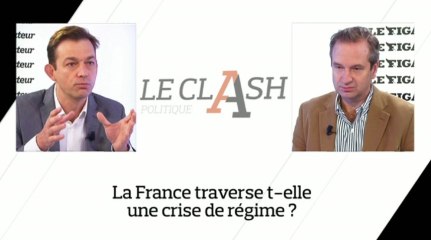 "Le Clash" : La France traverse t-elle une crise de régime ?