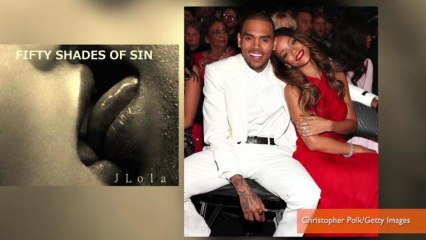 '50 Shades of Sin' Based on Chris Brown, Rihanna Abusive Relationship