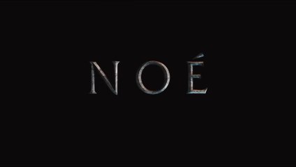 Noé (Noah) Bande Annonce VF