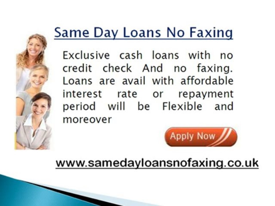 Same day loans no faxing - Get Easily Fund When You Instant Need
