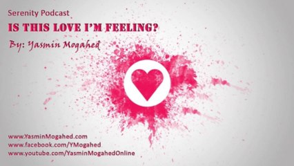 Is This Love I'm Feeling_ ᴴᴰ - By_ Yasmin Mogahed