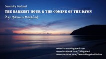 The Darkest Hour and the Coming of the Dawn ᴴᴰ - By_ Yasmin Mogahed
