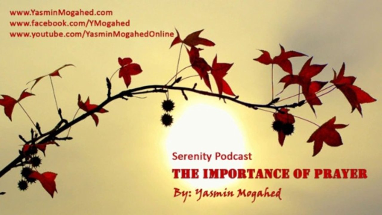 The Importance of Prayer ᴴᴰ - By_ Yasmin Mogahed