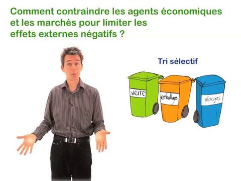 1.3 Comment contraindre les agents économiques et les marchés pour limiter les effets externes négatifs ?