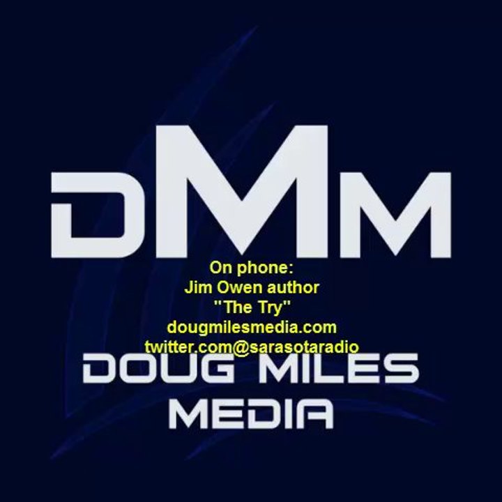 Jim Owen "The Try" interview with Doug Miles