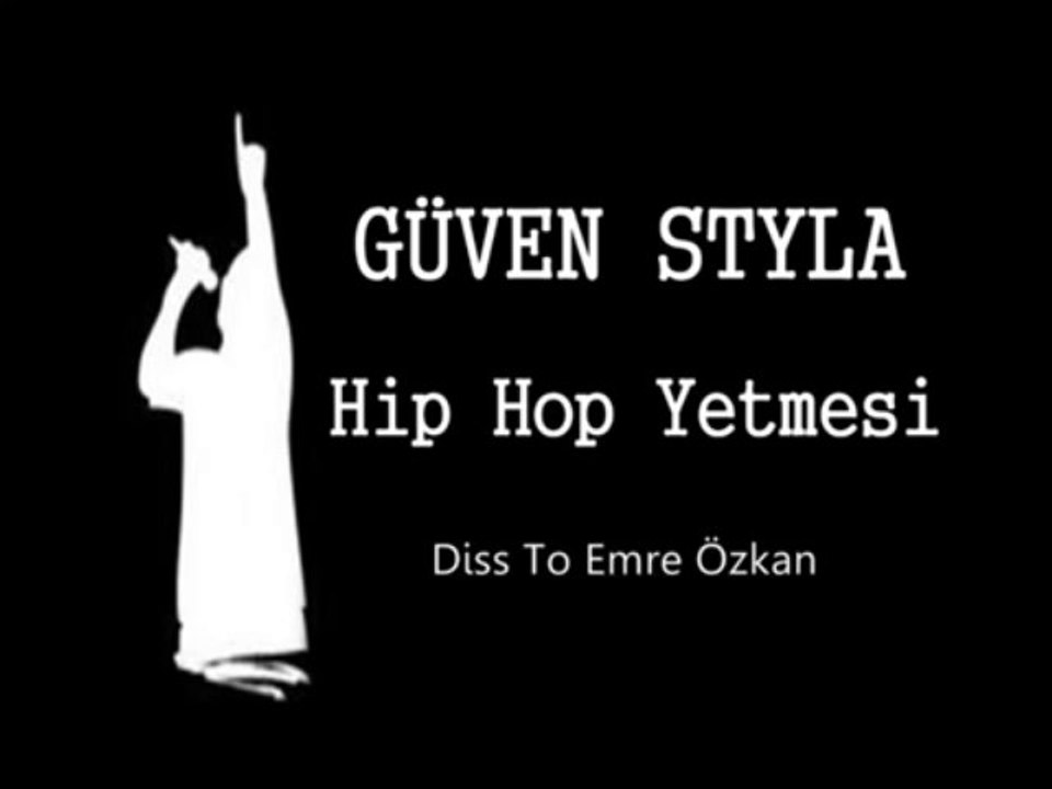 Güven StyLa - Hip Hop Yetmesi (Diss Emre Özkan)