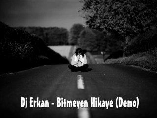Dj Erkan - Bitmeyen Hikaye (Demo)