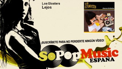 Los Glosters - Lejos