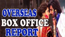 Ram Leela - 1st Day- Overseas Box Office Report - Ranveer Singh, Deepika Padukone
