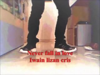 Never fall in love - IWAIN LIZAN CRIS