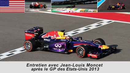 Entretien avec Jean-Louis Moncet après le Grand Prix des Etats-Unis 2013