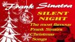 Frank Sinatra - Silent Night - The Most Famous Frank Sinatra Christmas Songs