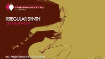Irregular Synth - Old Memories (Original Mix) [Pornographic Recordings]