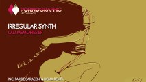 Irregular Synth - Old Memories (Paride Saraceni & Dema Remix) [Pornographic Recordings]