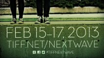 TIFF Next Wave 2013 Trailer