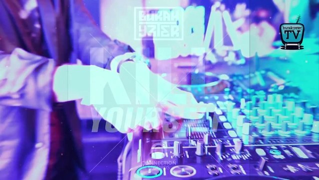 222-BURAK YETER TV - Burak Yeter - Kill Yourself