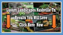 Luxury Landscapes Tn ==> (615) 576-0301