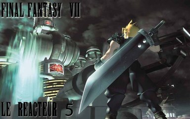 Let's play Final Fantasy VII-Le réacteur No 5