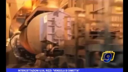 Intercettazioni ILVA, Rizzi: "Vendola si dimetta"