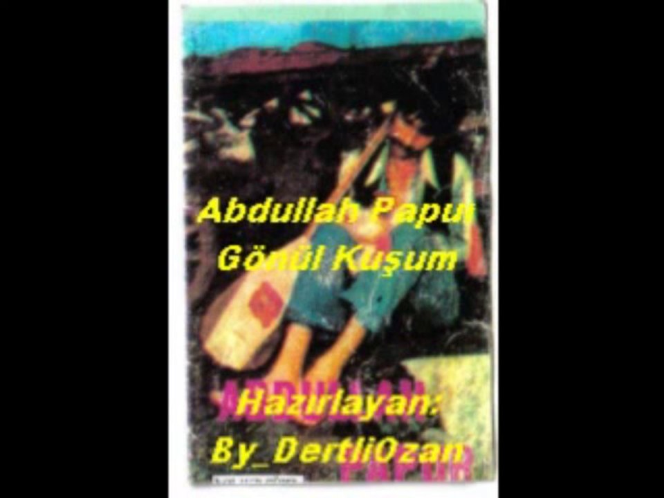 Abdullah Papur - Gönül Kuşum (U.H)