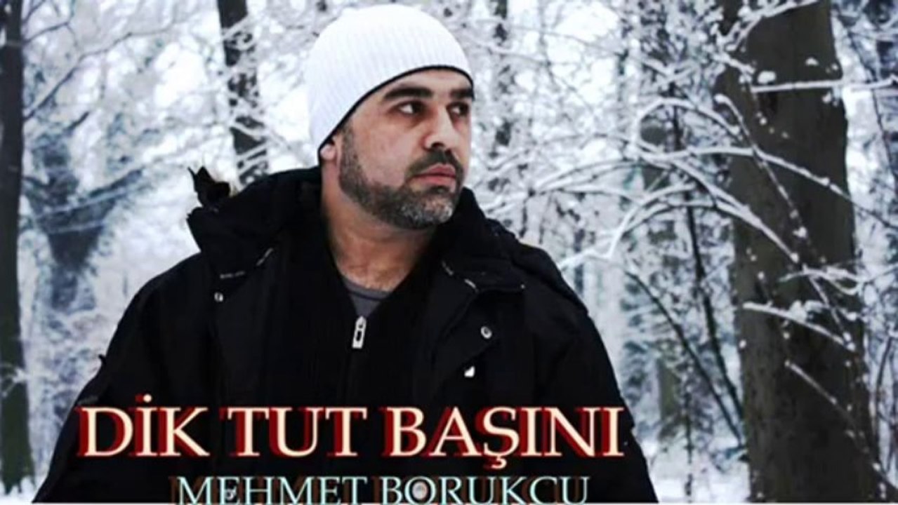 Mehmet Borukcu - Dik Tut Başını