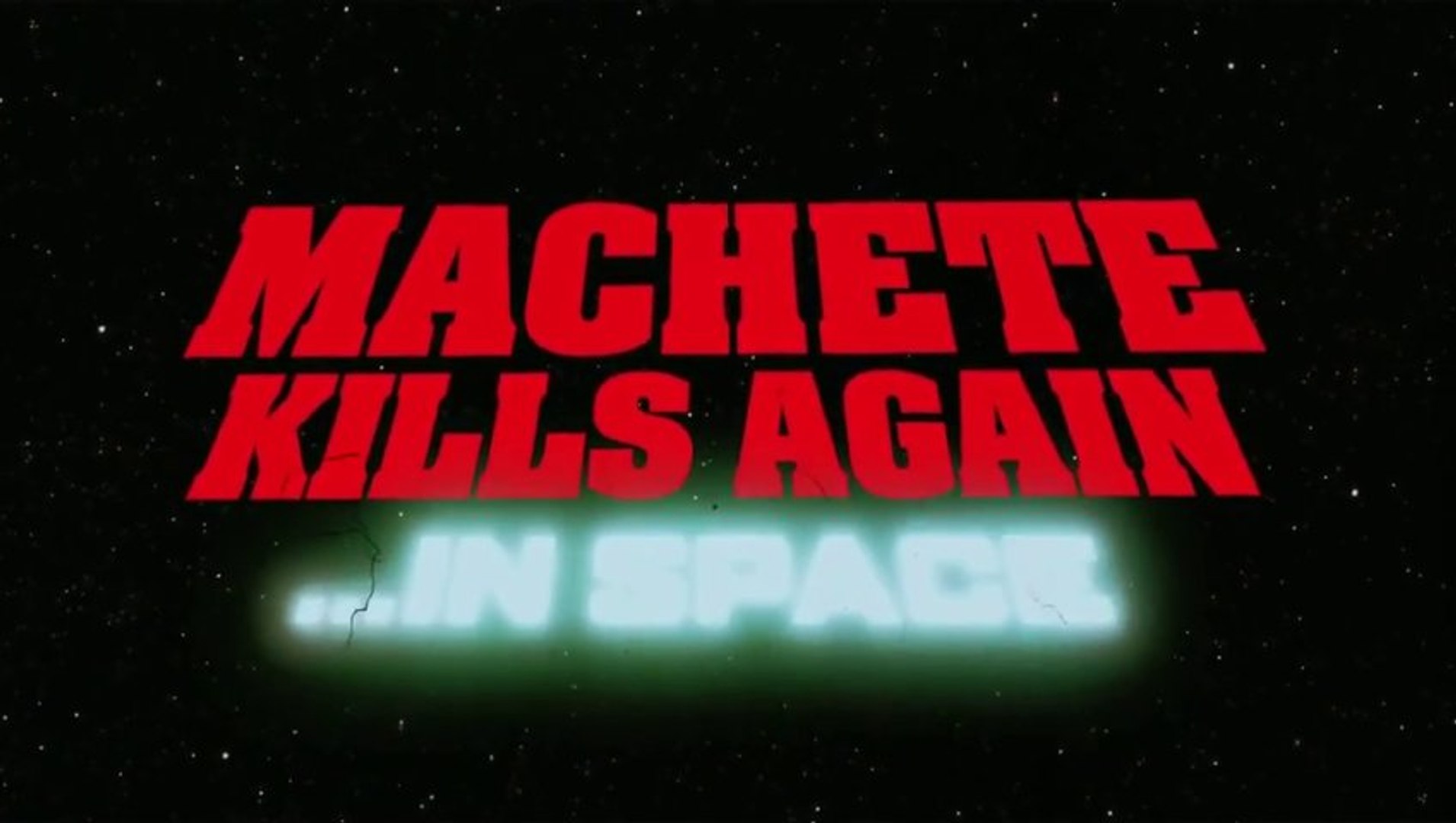 Machete Kills Again... In Space ! (2014) - Official Trailer [VO-HD] - Vidéo  Dailymotion