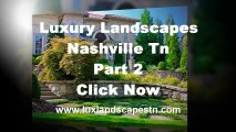 Luxury Landscapes Nashville ==> (615) 576-0301