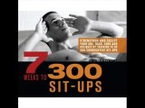 7 Weeks to 300 Sit-Ups Strengthen and Sculpt Your Abs, Back