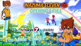 Inazuma Eleven GO Opening 1 Full:Ten Made Todoke!