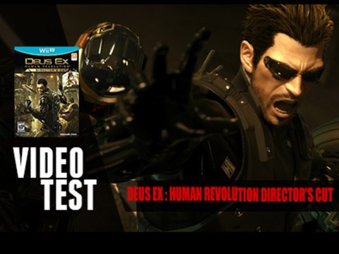 VidéoTest - Deus Ex : Human Revolution Director's Cut - Wii U