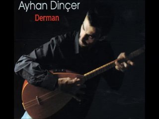Neydem Sunam - Ayhan Dinçer - Derman