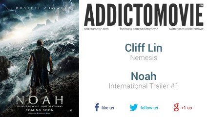 Noah - International Trailer #1 Music #1 (Cliff Lin - Nemesis)
