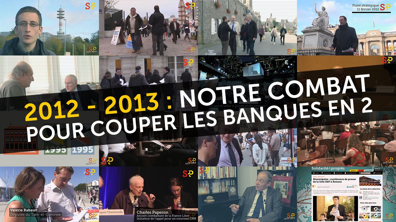 2012-2013: Notre combat pour couper les banques en 2 (Cheminade)