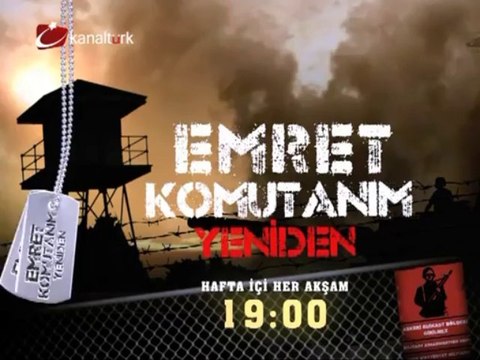 Emret Komutanım Yeniden 18 Mart Pazartesi saat 19.00'da Kanaltürk ekranında...